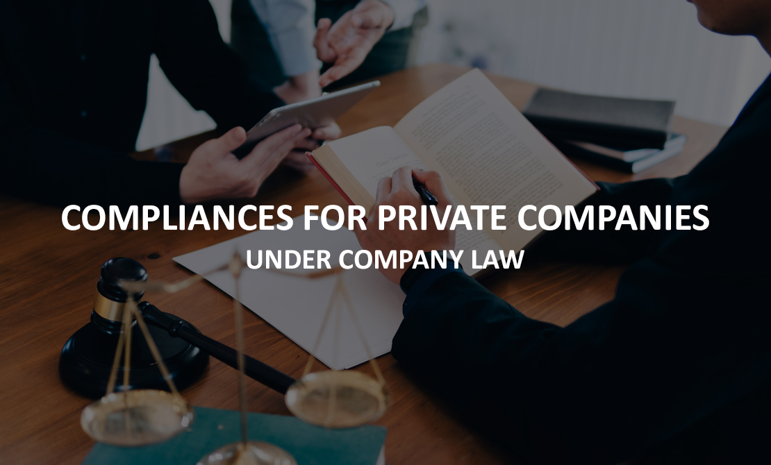 COMPANY LAW COMPLIANCES FOR PRIVATE COMPANIES 