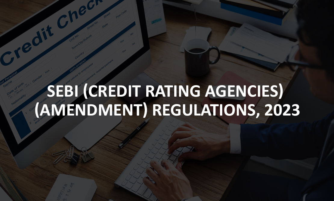  SEBI (CREDIT RATING AGENCIES) (AMENDMENT) REGULATIONS, 2023