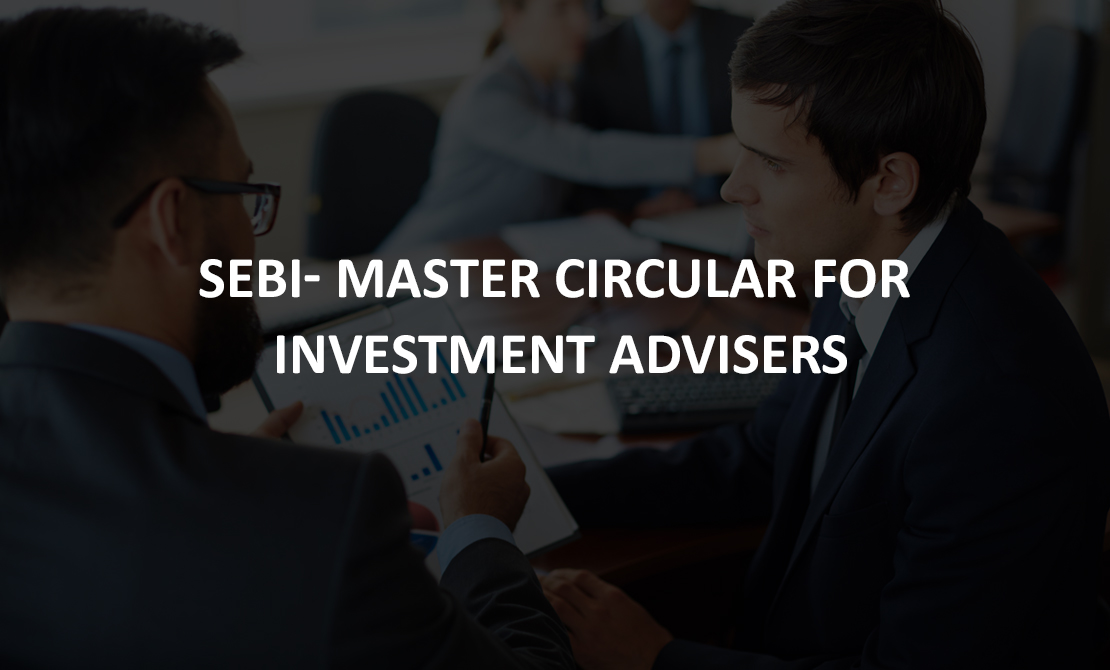 SEBI- MASTER CIRCULAR FOR INVESTMENT ADVISERS