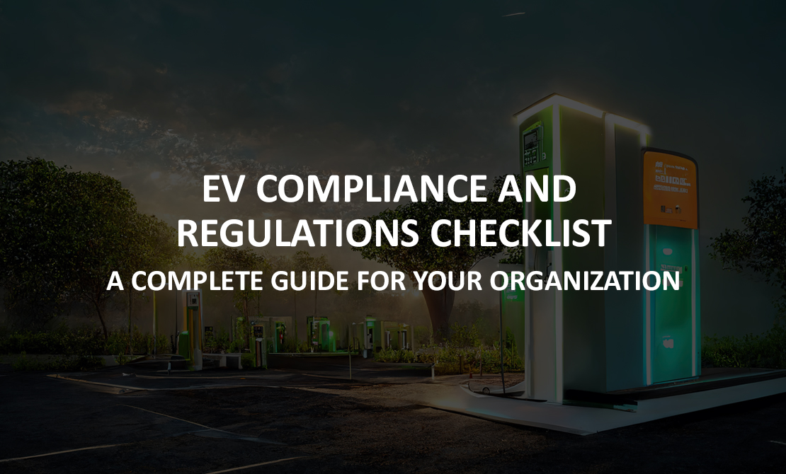 EV compliance and regulations checklist : A Complete Guide for your Organization